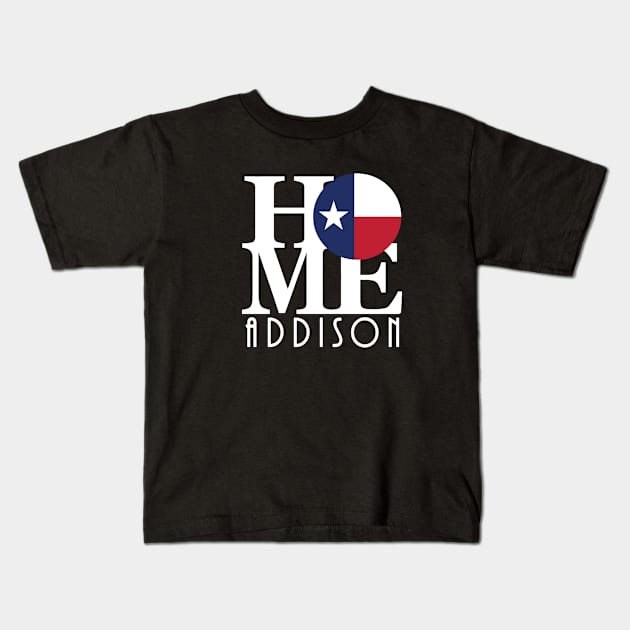 HOME Addison (white text) Kids T-Shirt by HometownTexas